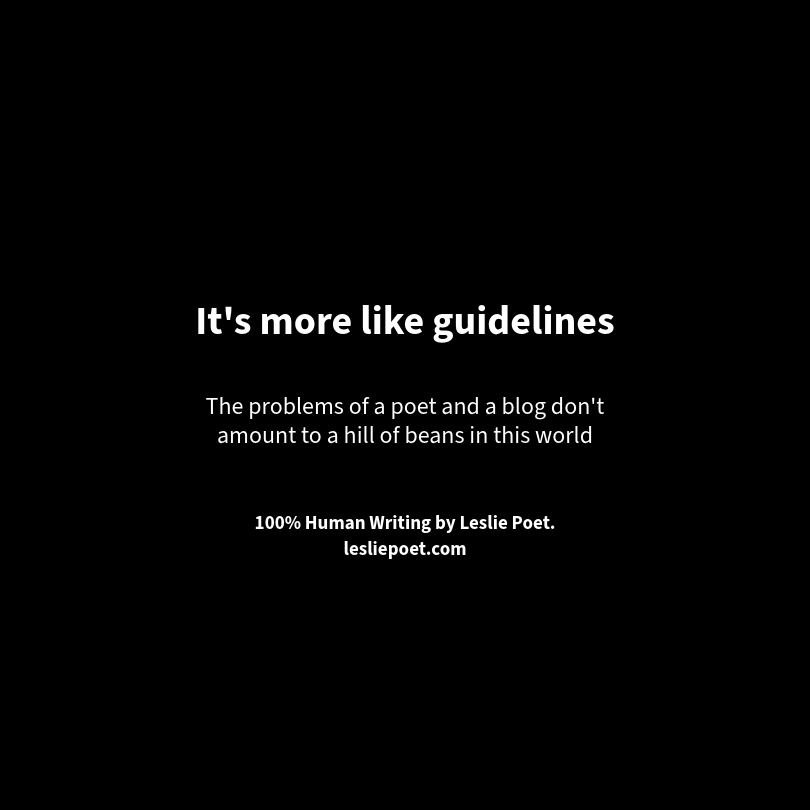 It’s More Like Guidelines