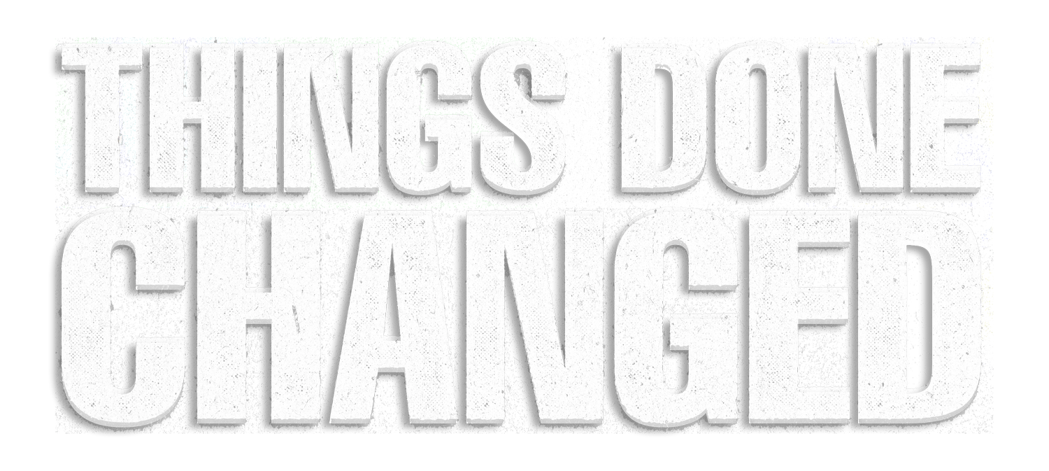 Things Done Changed