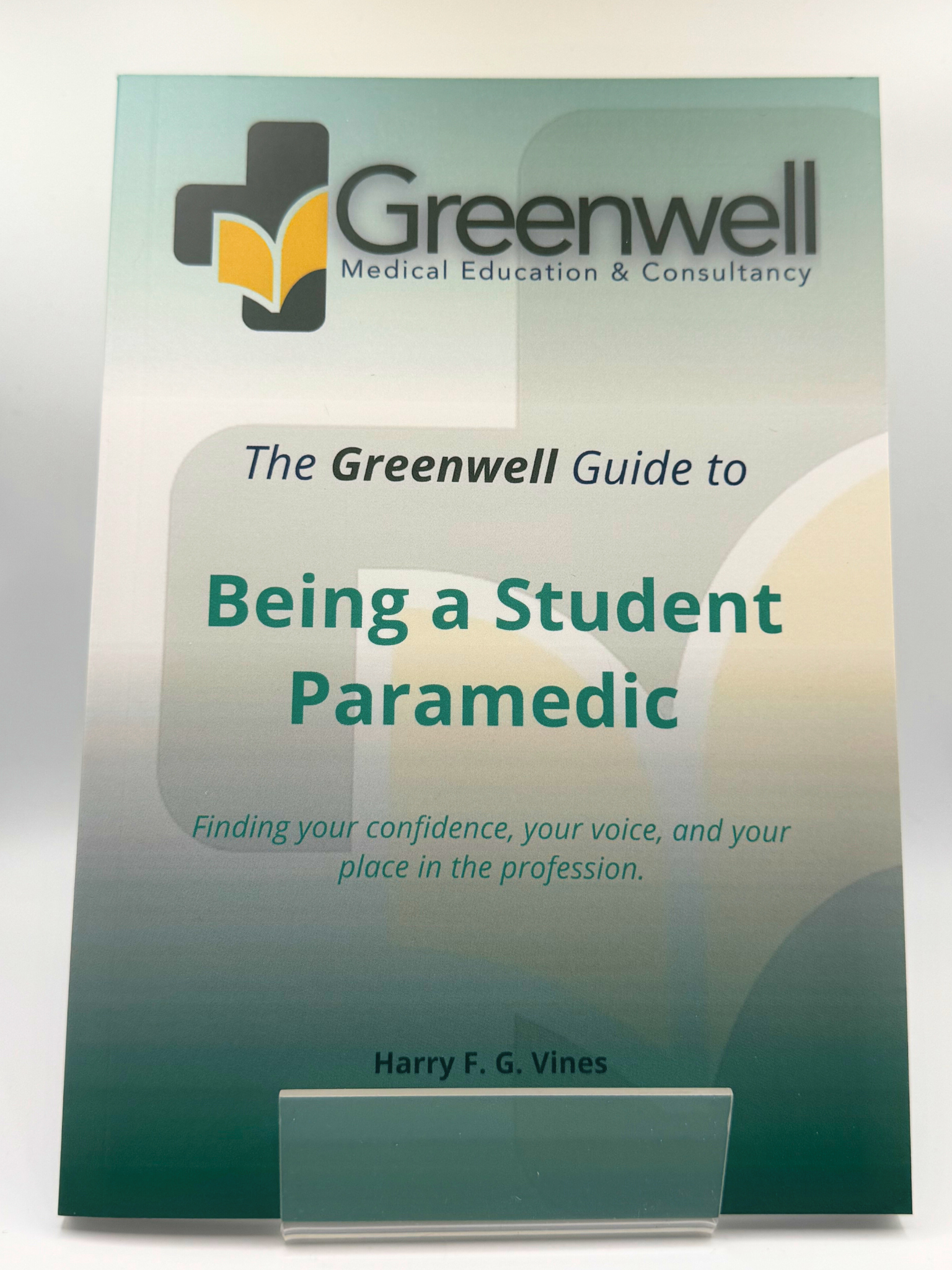 The Greenwell Guide to Being a Student Paramedic