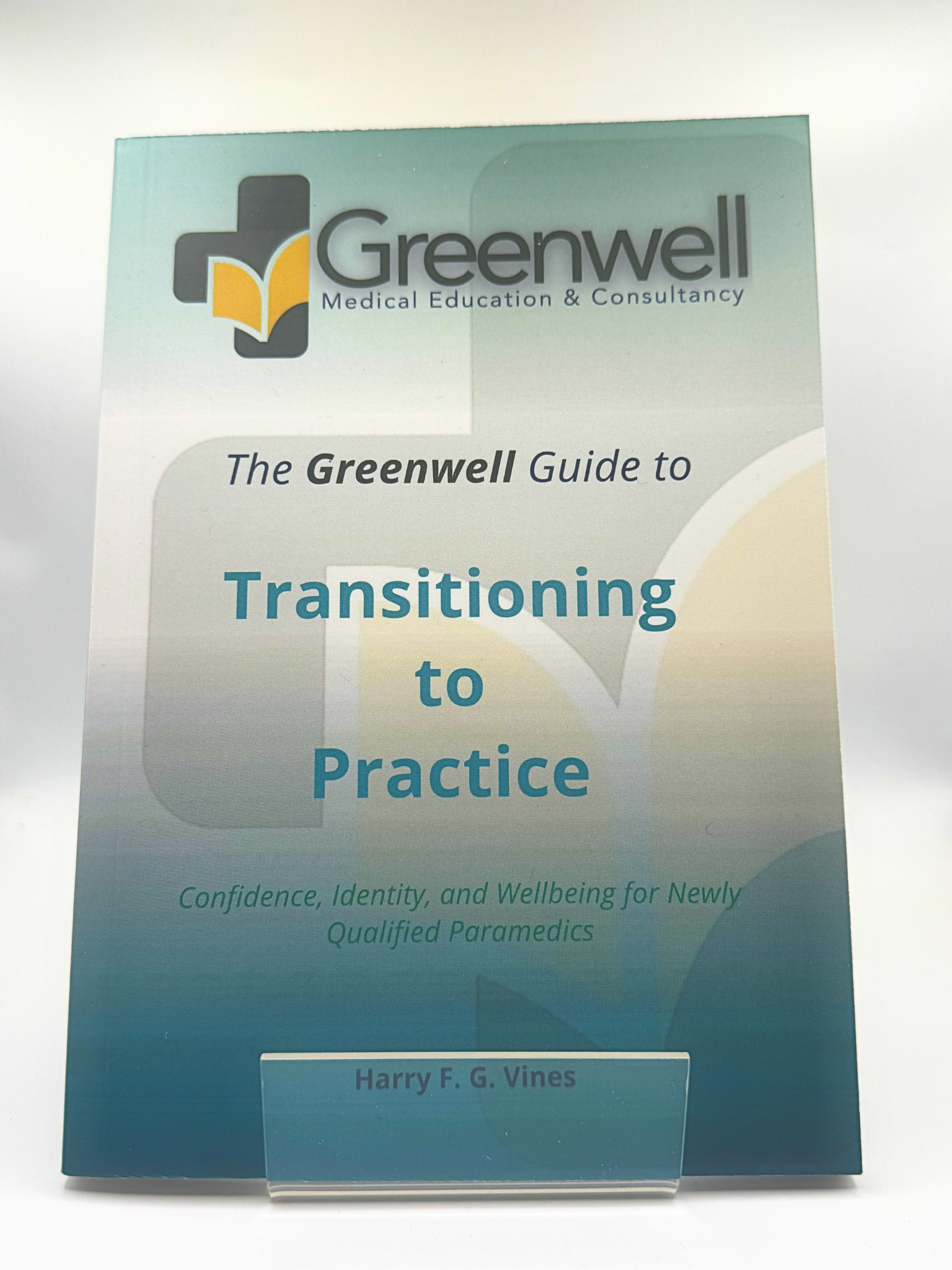 The Greenwell Guide to Transitioning to Practice