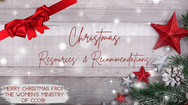 Holiday-themed graphic with a wooden background, red and silver stars, pinecones, green pine branches, and a large red ribbon bow. The text reads "Christmas Resources & Recommendations" and "Merry Christmas from the Women's Ministry of CCOB!"