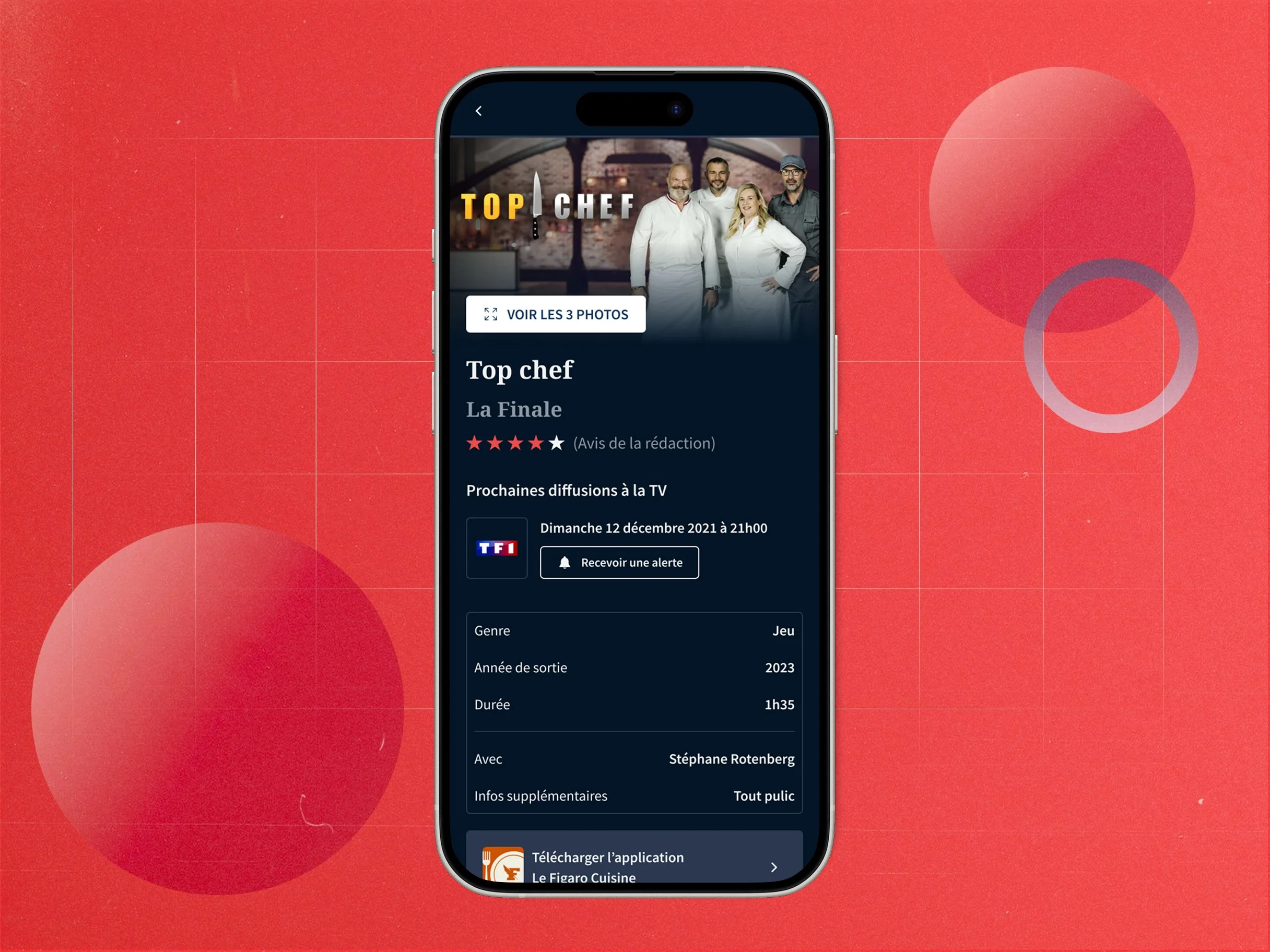 Capture d'écran d'une application mobile sur fond rouge avec cercles. L'écran montre la fiche d'une émission télévisée "Top chef : La Finale", avec une note de 4 étoiles, la date de diffusion, le genre, l'année de sortie, la durée, la personne principale Stéphane Rotenberg, et une option pour télécharger l'application.