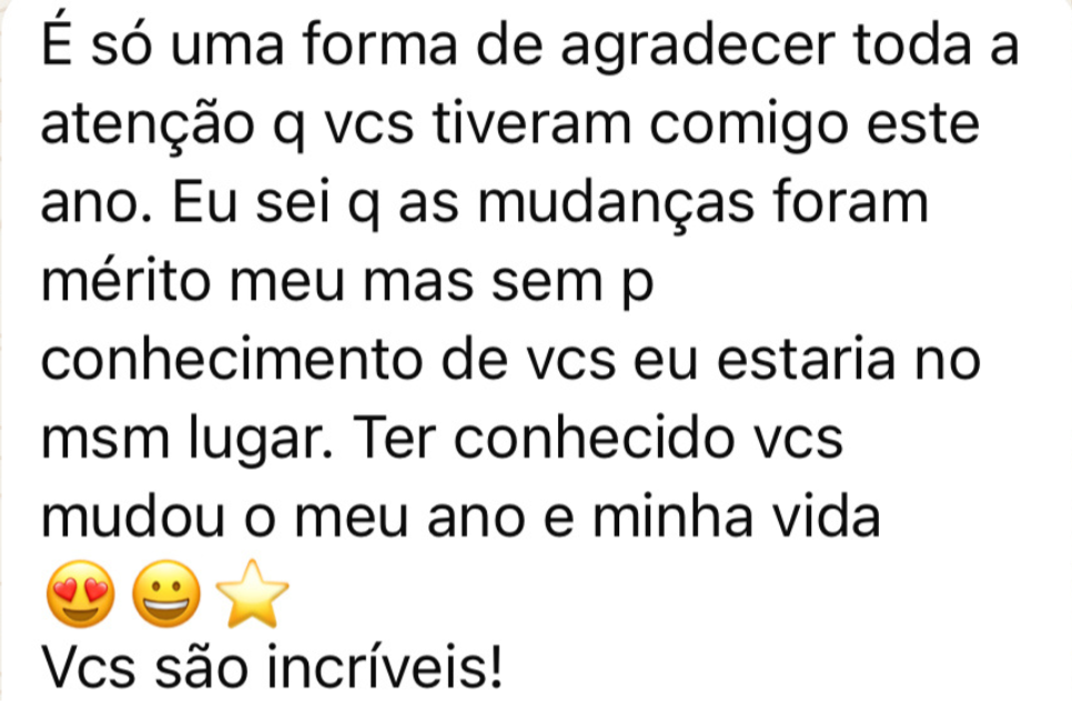 Mensagem de agradecimento por atenção, mencionando mudanças e agradecendo por conhecer alguém que mudou o ano e a vida da pessoa. Inclui emojis de amor, felicidade e estrela.