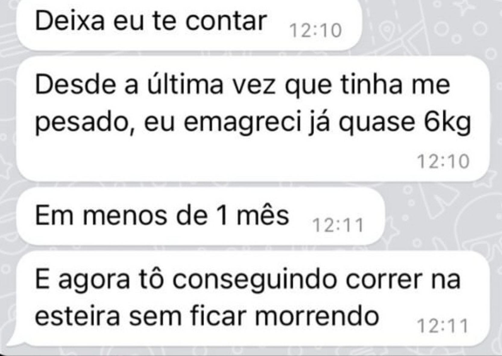 Troca de mensagens de WhatsApp expressando progresso na perda de peso e disposição para correr na rua.