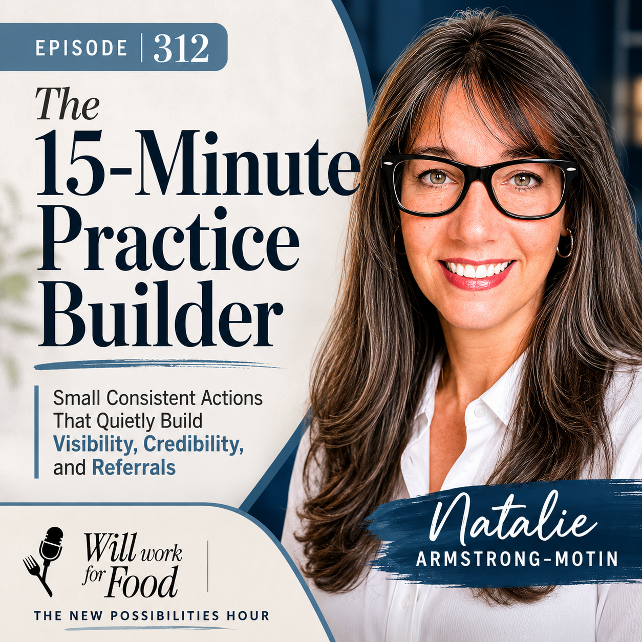 The 15-Minute Practice Builder -  Small Consistent Actions That Quietly Build Visibility, Credibility, and Referrals
