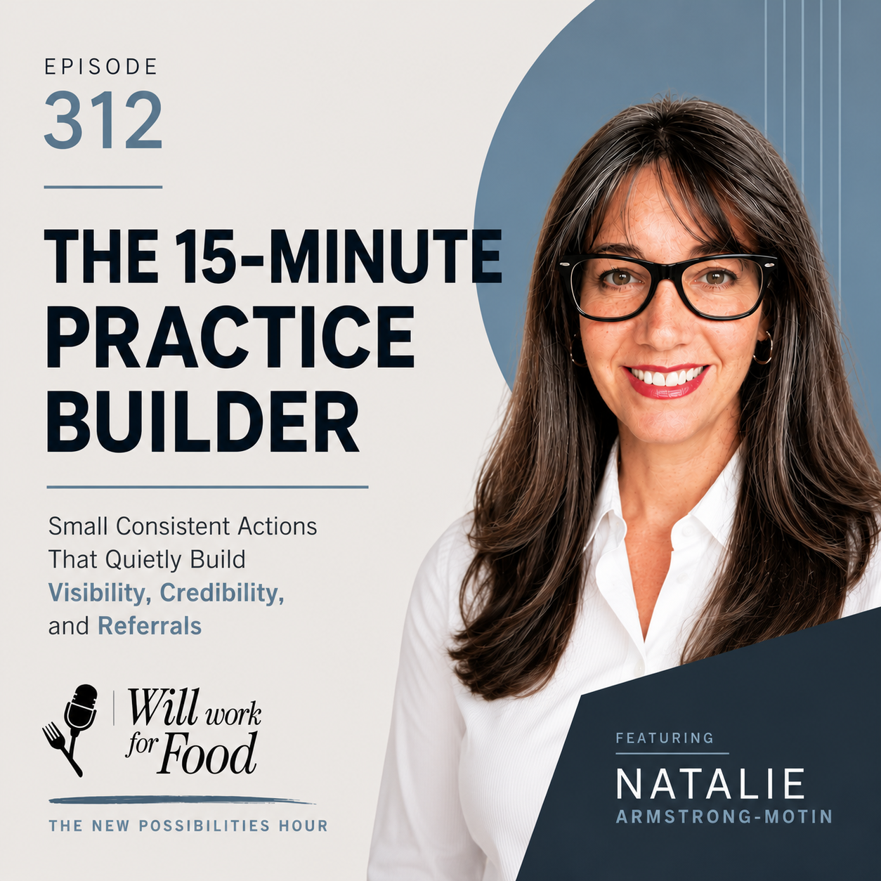 The 15-Minute Practice Builder -  Small Consistent Actions That Quietly Build Visibility, Credibility, and Referrals