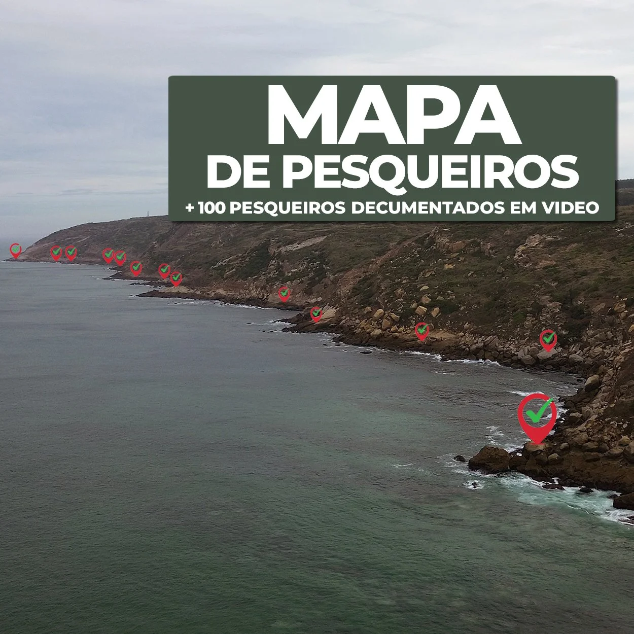 Mapa de pescadores ao longo de uma costa rochosa, com 10 marcadores de localização em forma de alfinete verde e vermelho. Título em destaque: 'Mapa de Pesqueiros +100 Pescadores Documentados em Vídeo'.