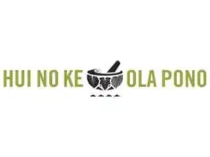 Text reads 'HUI NO KE OL PONO' with a black mortar and pestle icon in the center