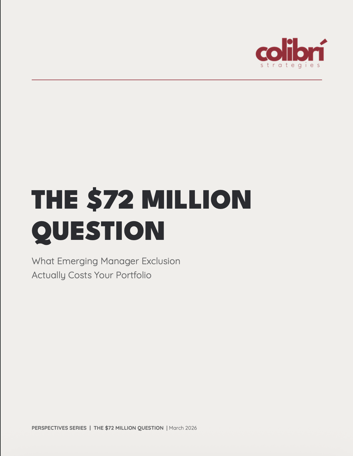 Cover page of a report titled 'The $72 Million Question' by Colibri Strategies, discussing emerging manager exclusion and its costs, dated March 2026.