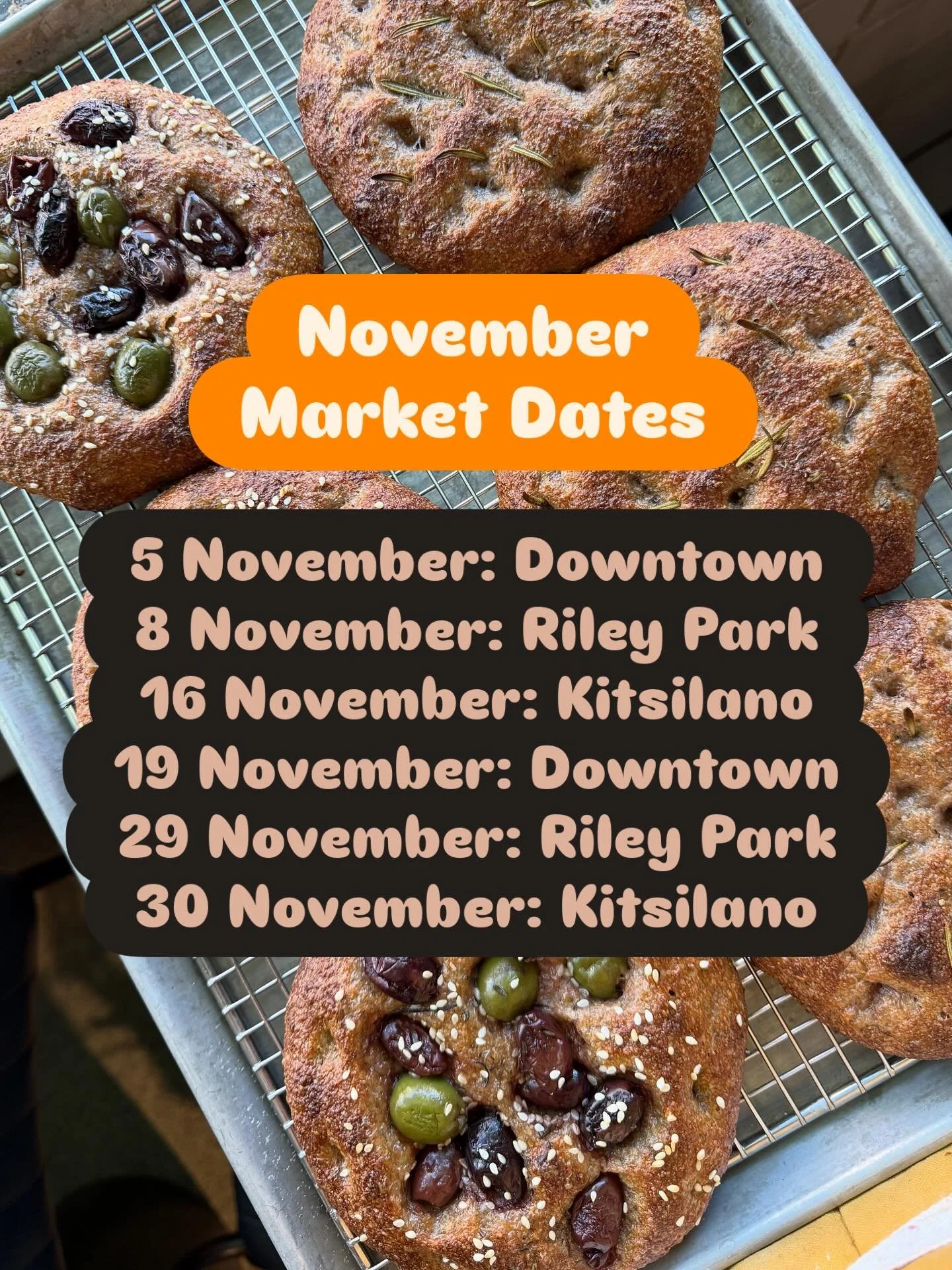 Hello! November is full of markets:
5 November: Downtown
8 November: Riley Park
16 November: Kitsilano
19 November: Downtown
29 November: Riley Park
30 November: Kitsilano

Downtown 2-6
Kits and Riley Park 10-2

@vanmarkets

#bread #baking #sourdough
