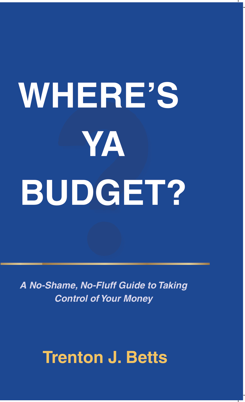Where's Ya Budget?