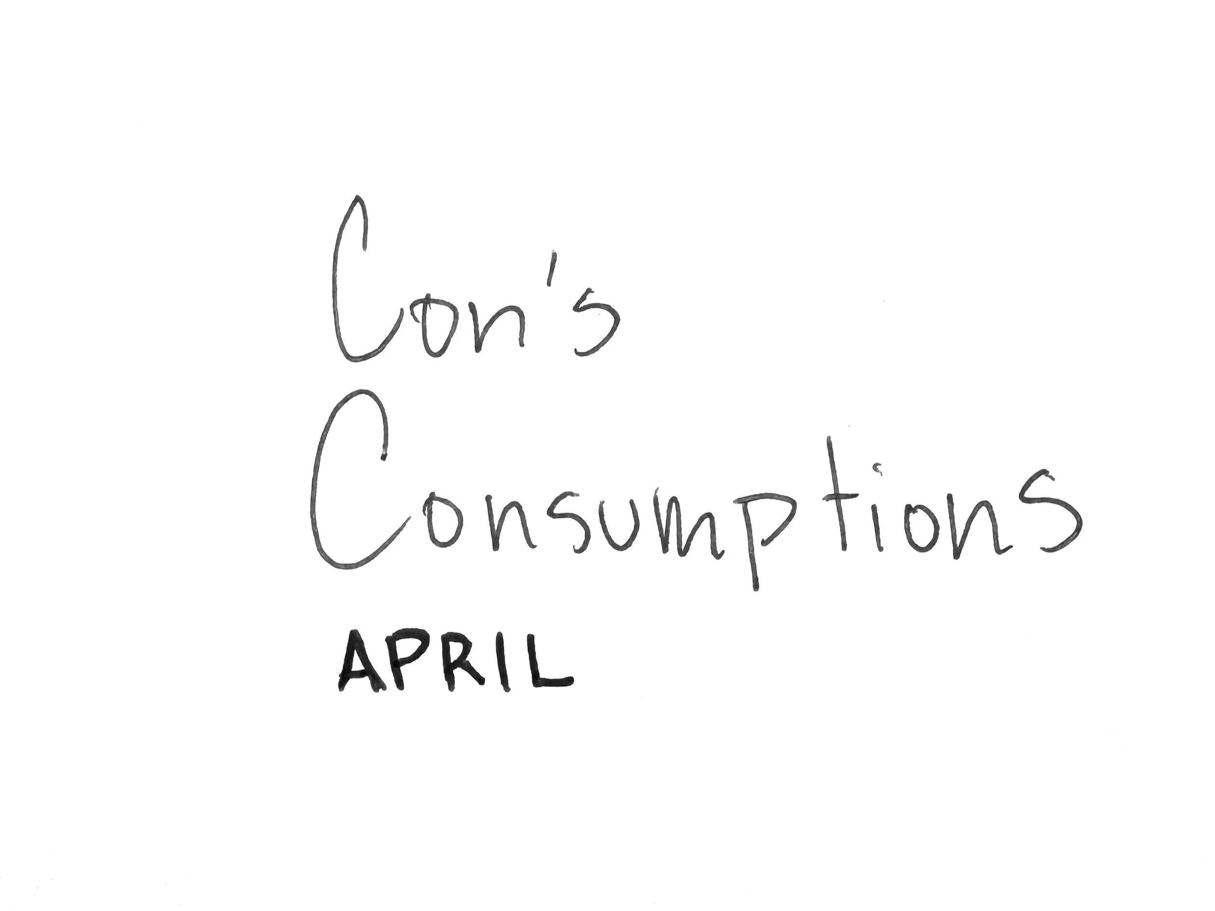 Con’s Consumptions (April 2026)
