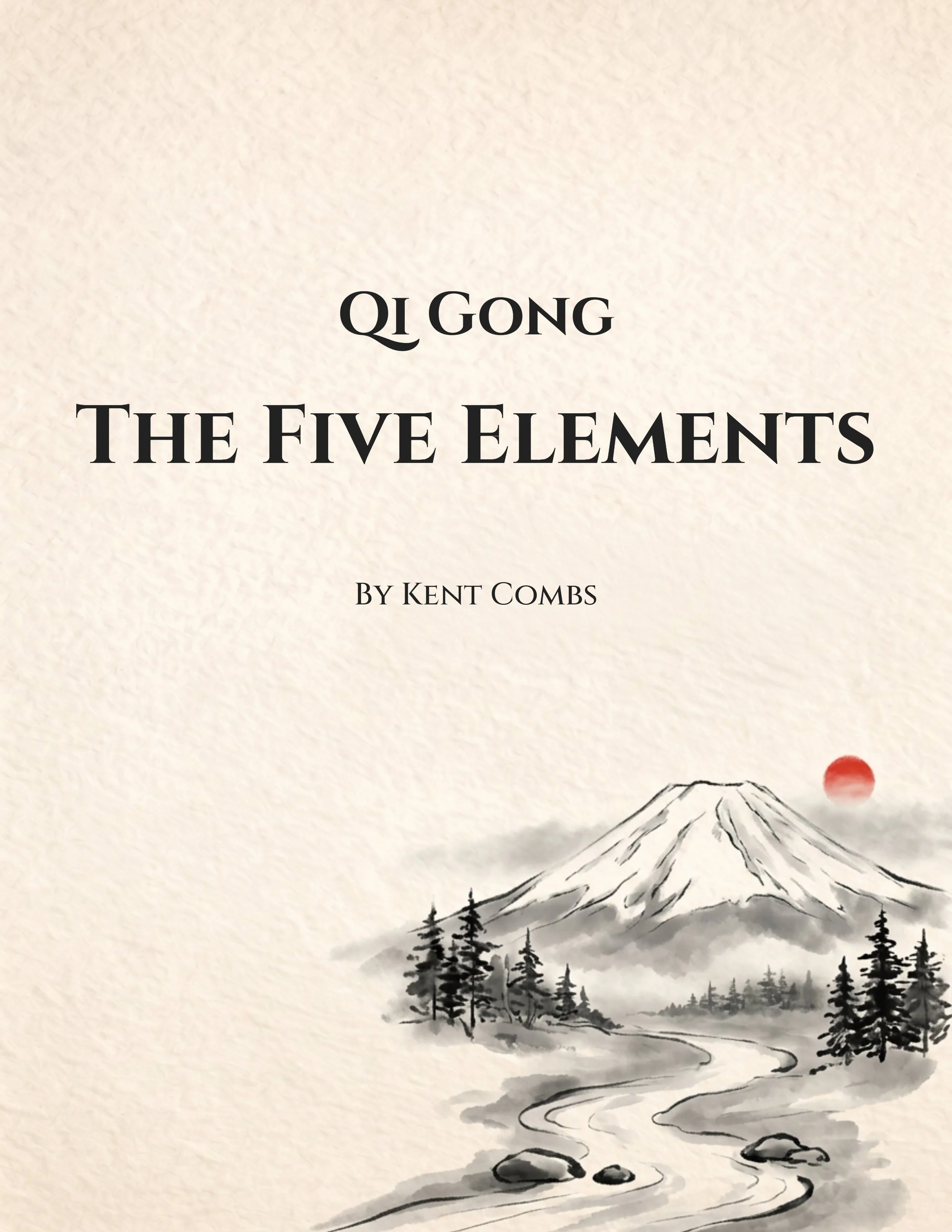 Cover of the Qi Gong: The Five Elements workbook by Kent Combs, with an ink wash painting of a snowy mountain, pine trees, a winding river, and a red sun