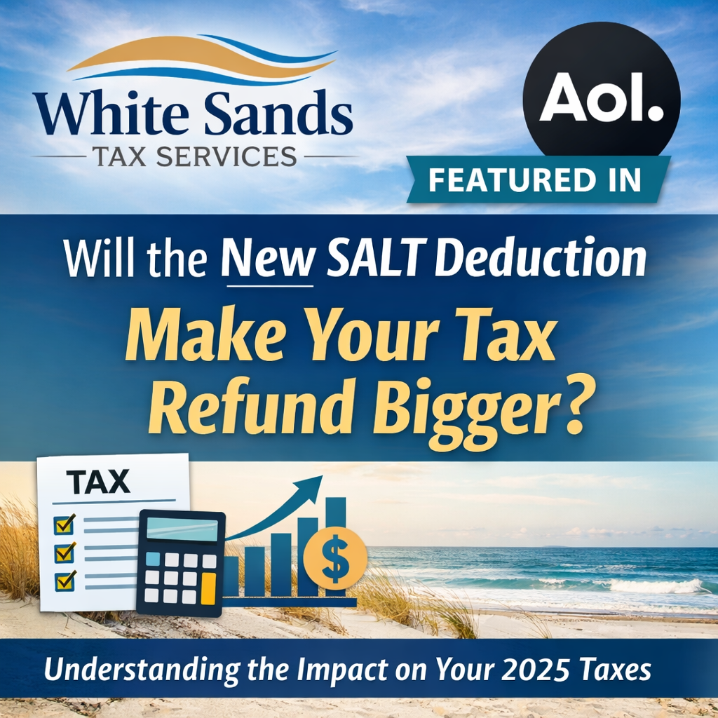 White Sands Tax Services Featured in AOL: Will the New SALT Deduction Actually Make Your Tax Refund Bigger?