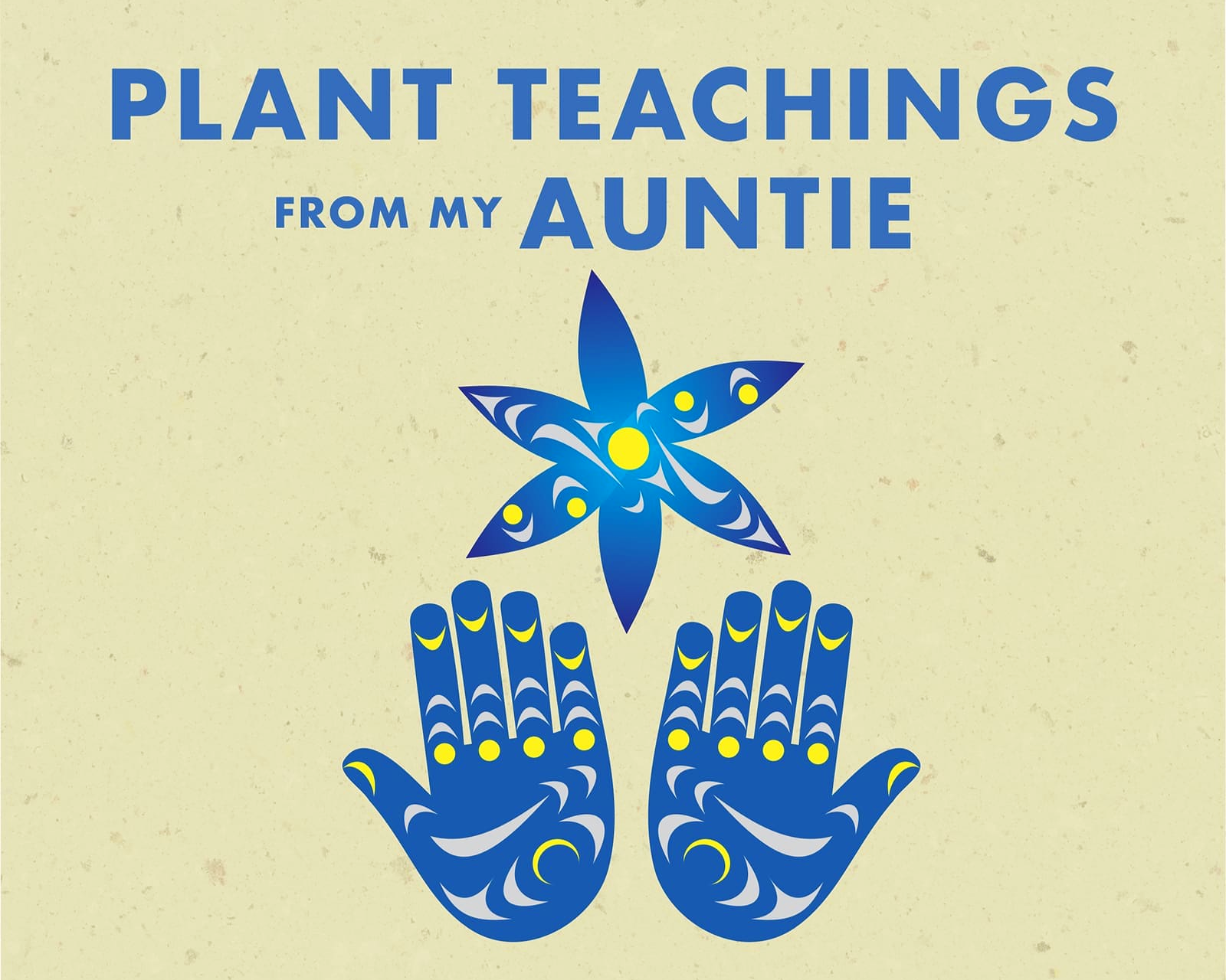 Book title "Plant Teachings from My Auntie" on a beige background