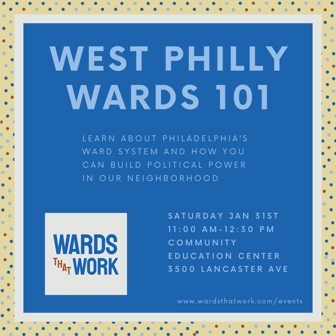 Wards 101 West Philly