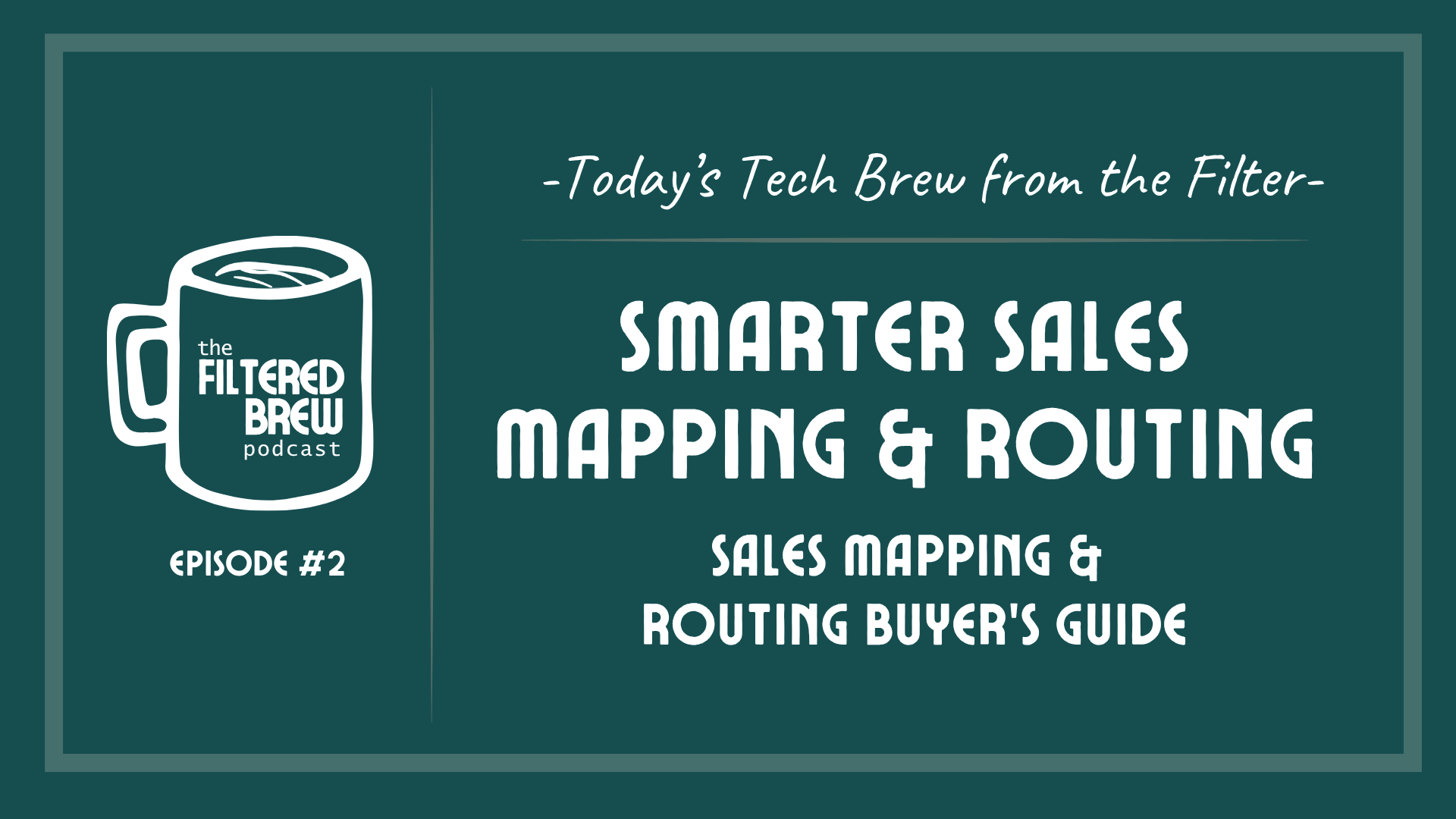 Episode 2) Buyer’s Guide: Sales Mapping Apps