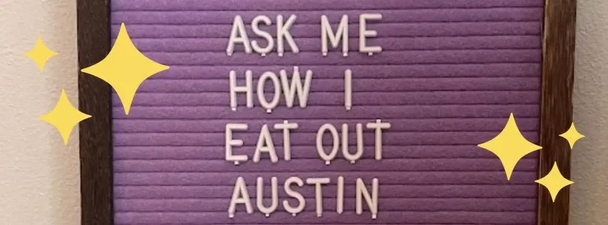The Story Behind Eating Out Austin