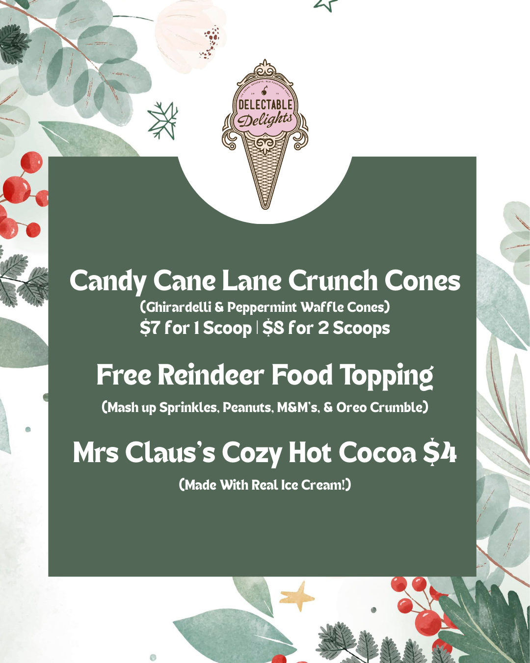 Holiday-themed menu sign with green leafy border, featuring ice cream cone logo with pink scoop and decorative elements. Offers candy cane lane crunch cones, free reindeer food topping, and Mrs. Claus's hot cocoa for sale.