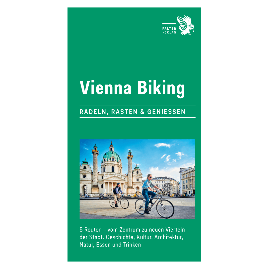 Vienna Biking - Radeln, Rasten & Genießen. 5 Routen