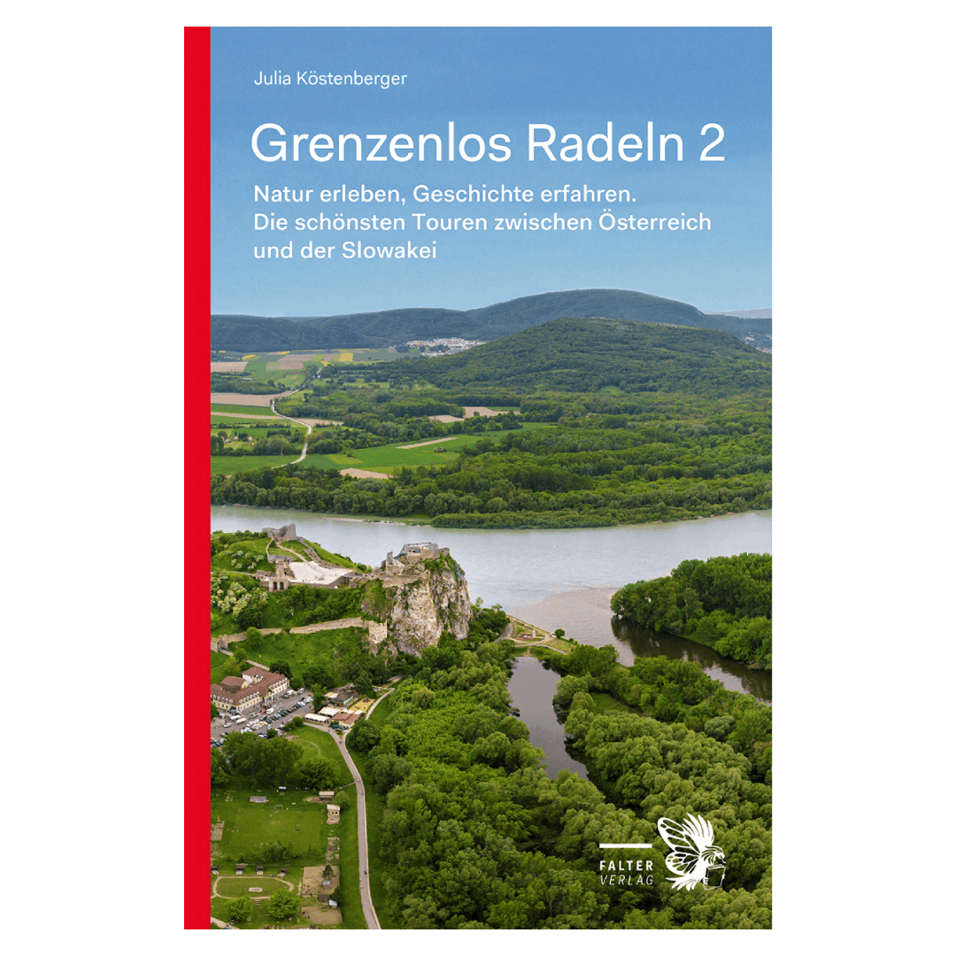Grenzenlos Radeln 2 -  Die schönsten Touren zwischen Österreich und der Slowakei
