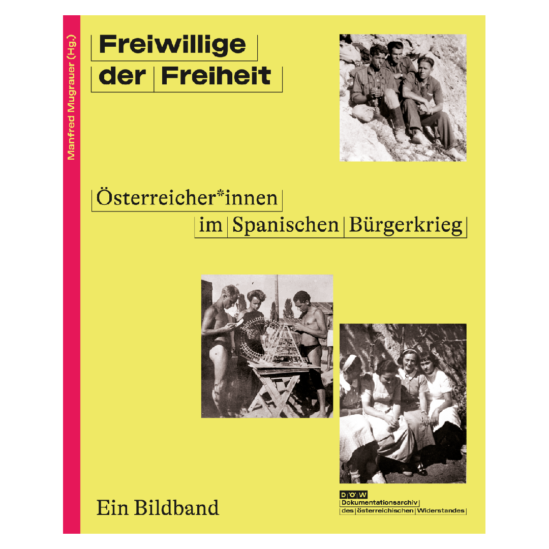 Freiwillige der Freiheit - Österreicher*innen im Spanischen Bürgerkrieg