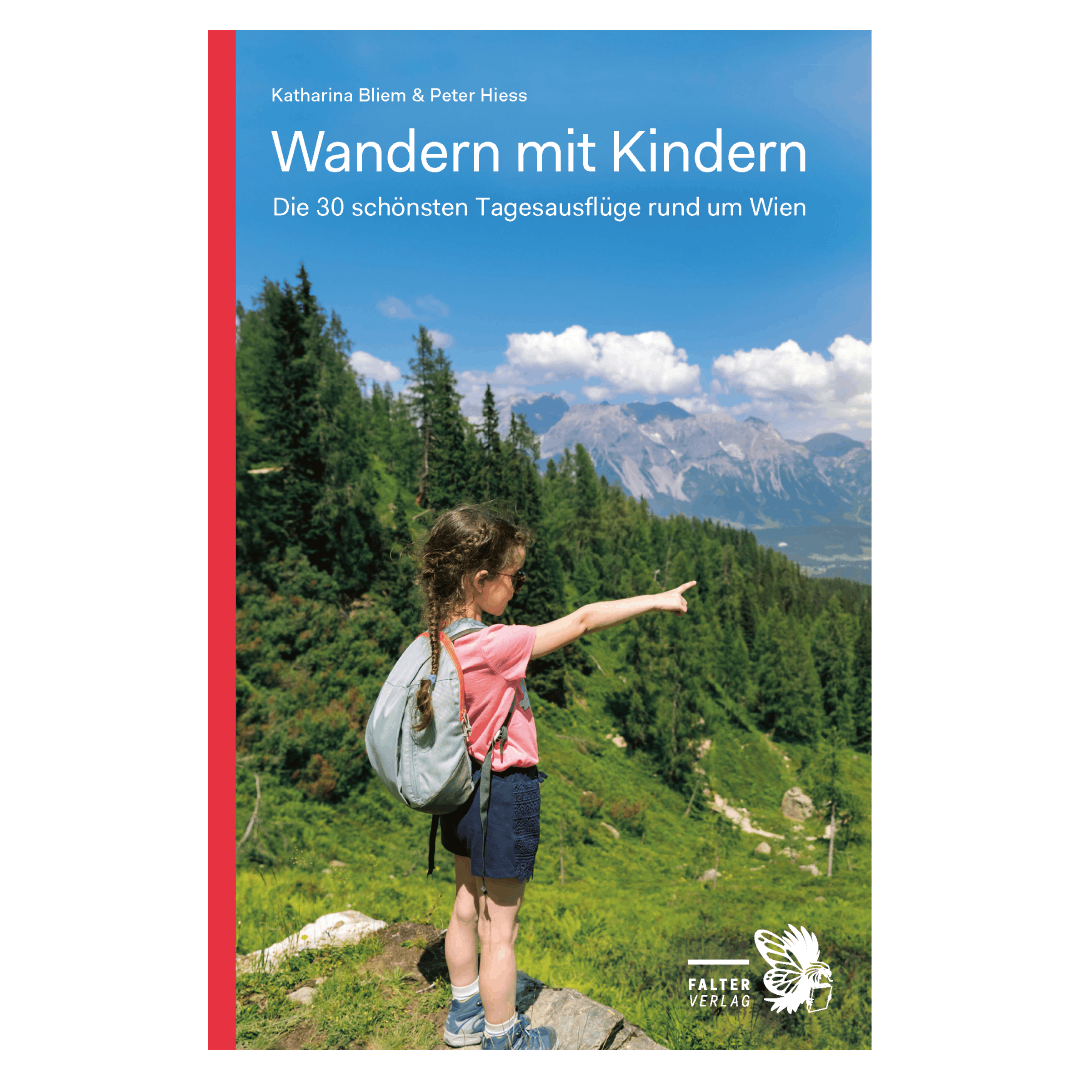 Wandern mit Kindern - Die 30 schönsten Tagesausflüge rund um Wien