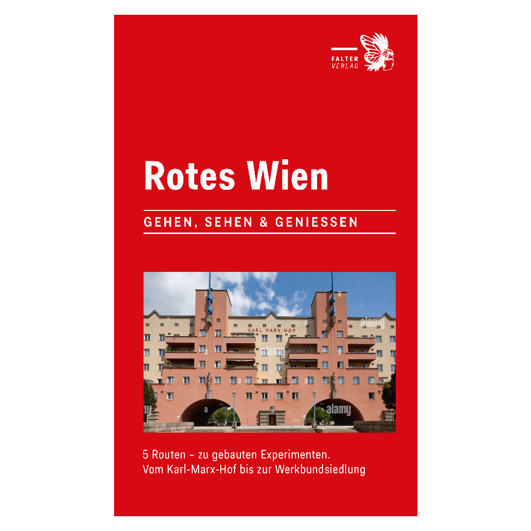 Rotes Wien - 5 Routen zu gebauten Experimenten. Vom Karl-Marx-Hof bis zur Werkbundsiedlung