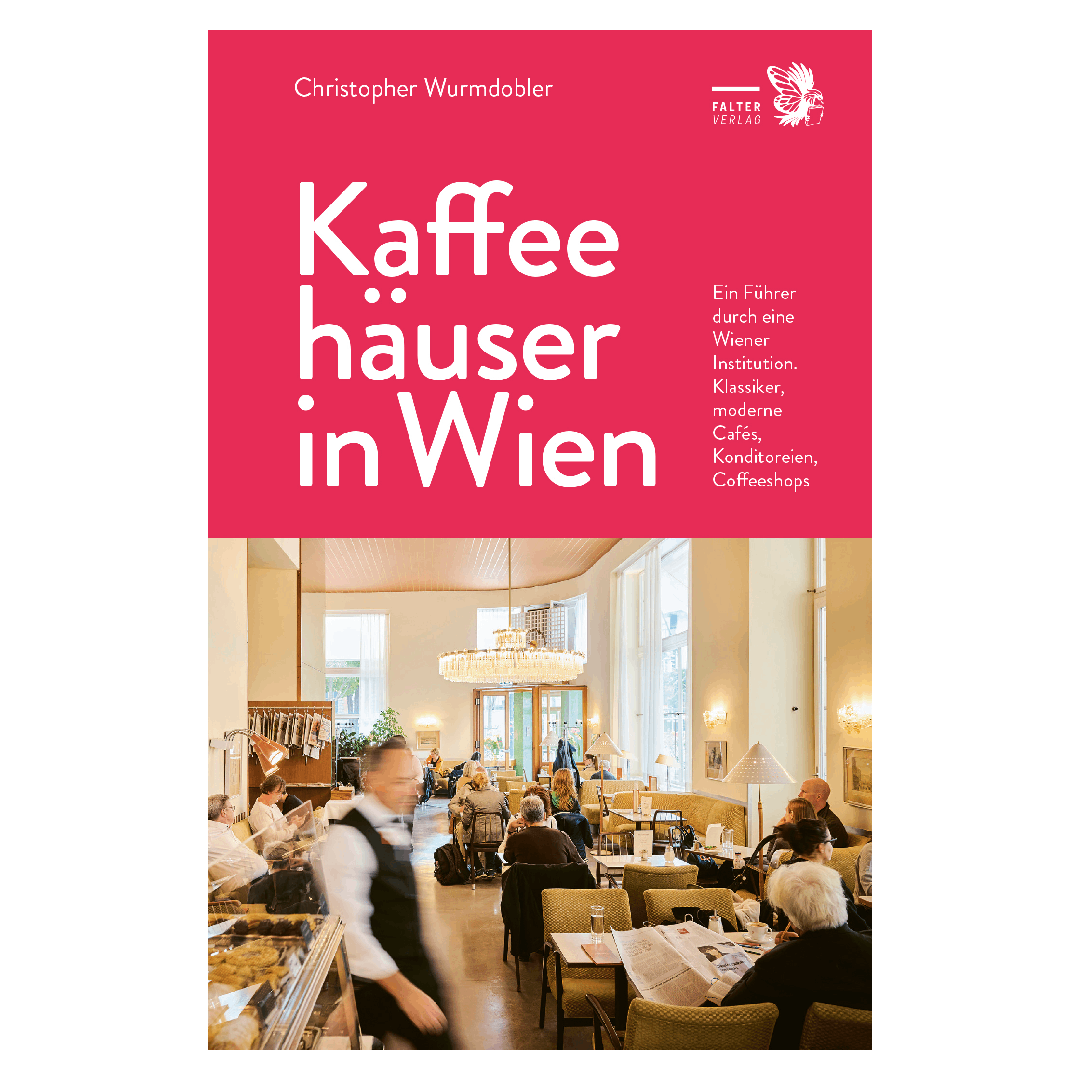 Kaffeehäuser in Wien - Ein Führer durch eine Wiener Institution