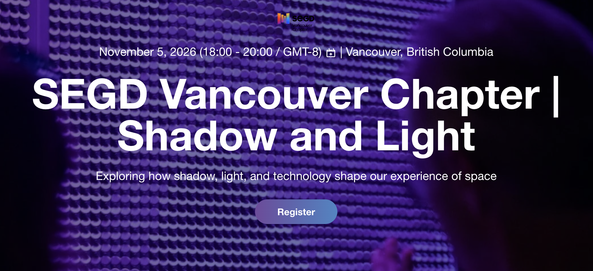 SEGD Vancouver Chapter: Shadow & Light