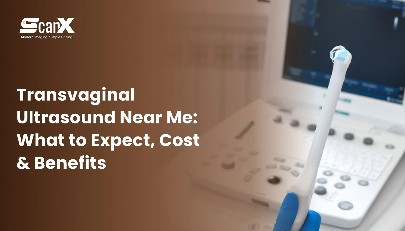 Transvaginal Ultrasound Near Me: What to Expect, Cost &amp; Benefits
