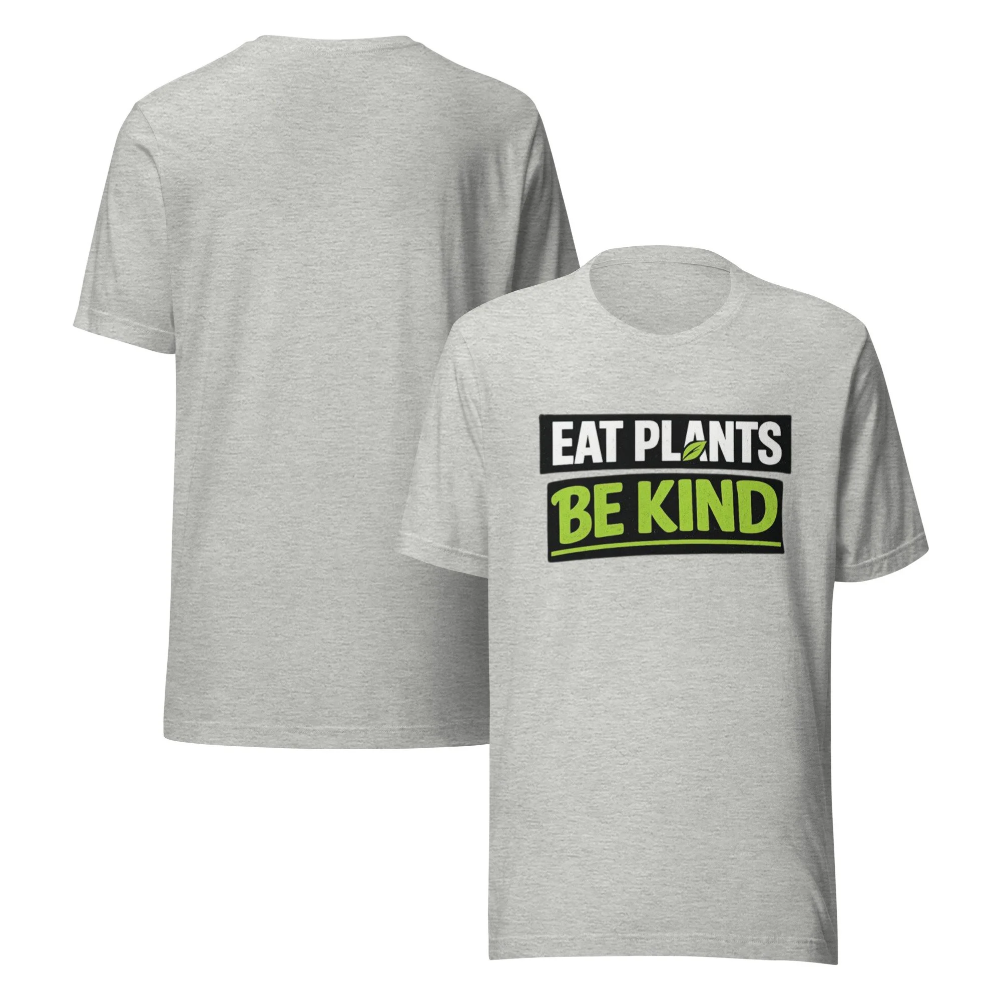 Eat Plants Be Kind Unisex t-shirt
