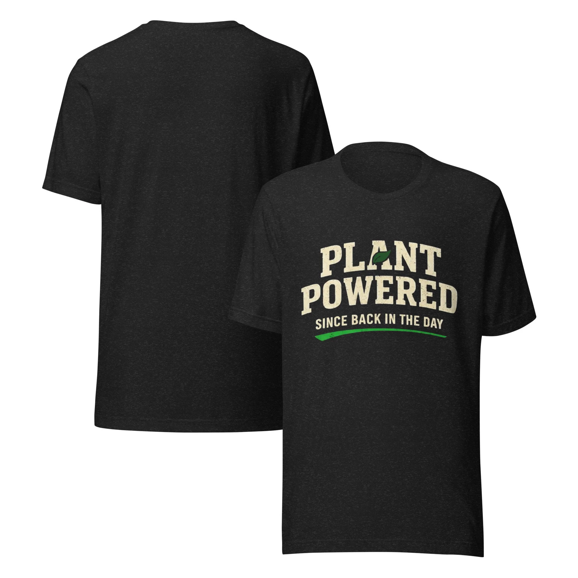 Plant Powered Since... Unisex t-shirt