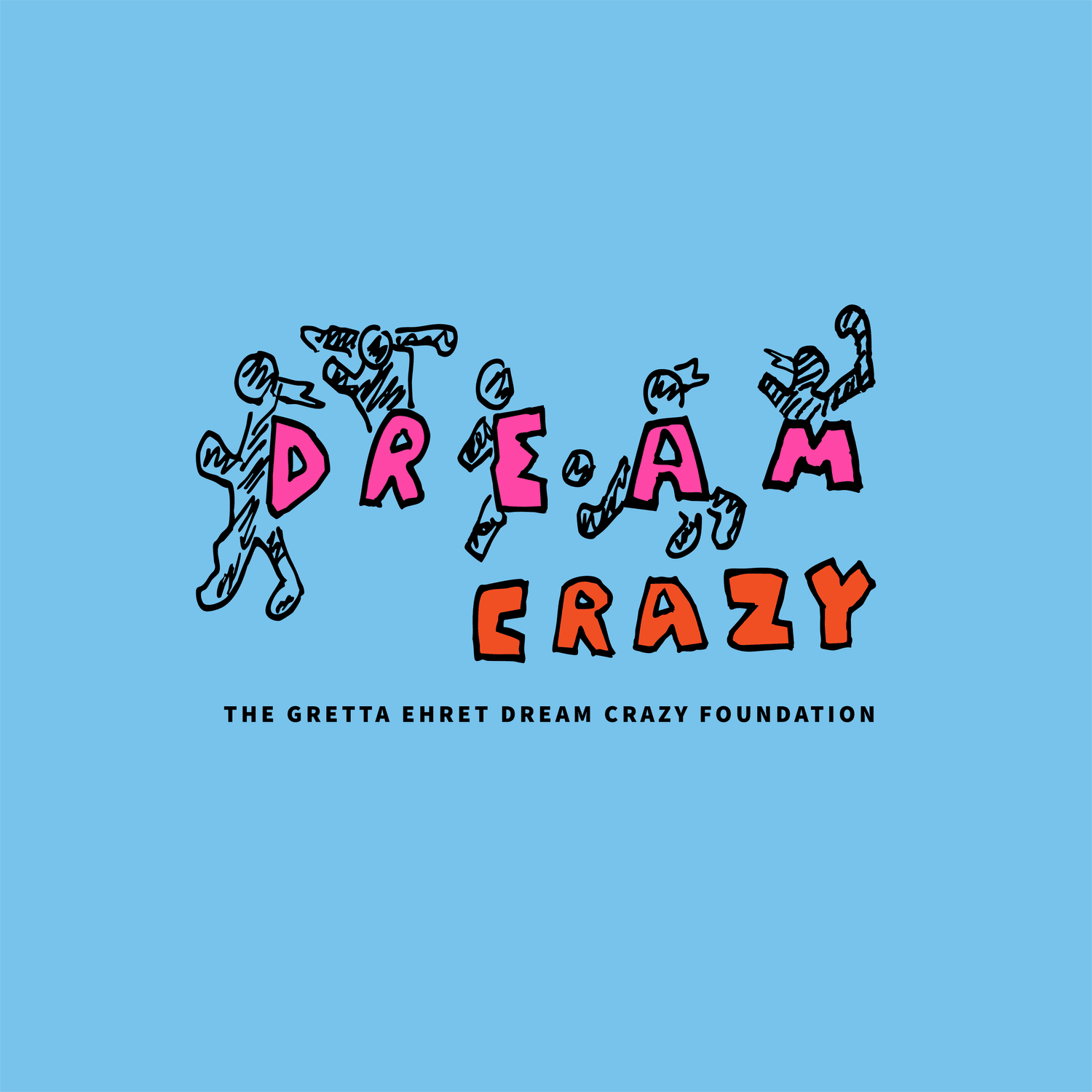The Gretta Ehret Dream Crazy Foundation