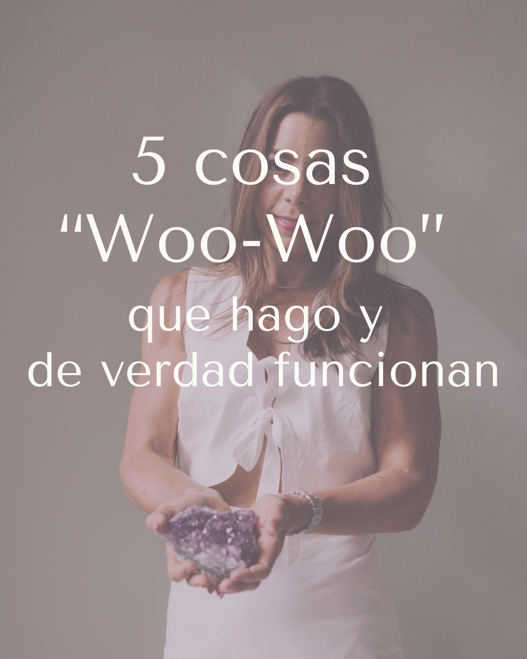 5 cosas “Wow-Woo” que hago y de verdad funcionan