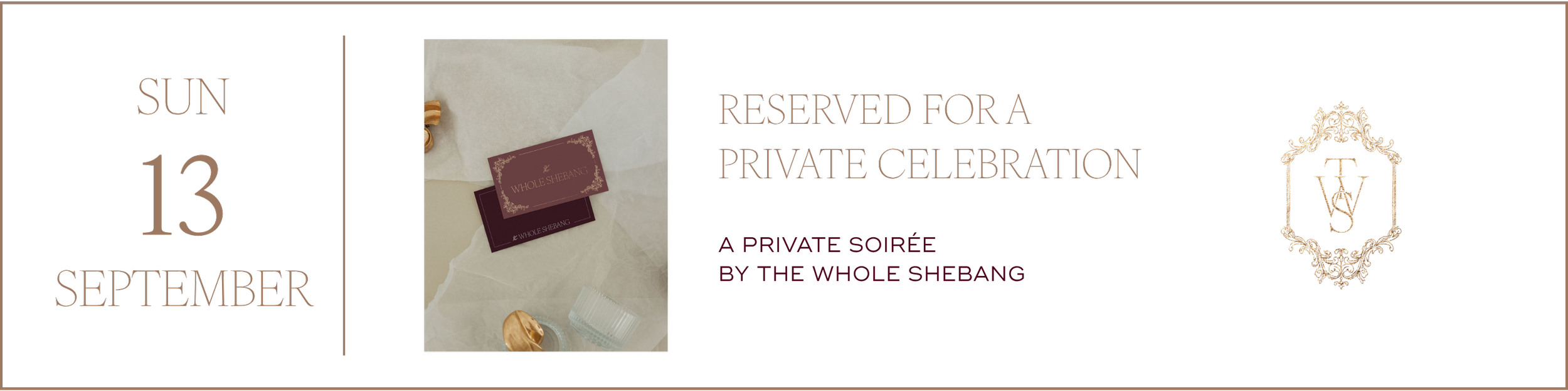 Artwork promoting a private celebration on September 13 by The Whole Shebang with elegant text and a decorative crest logo.