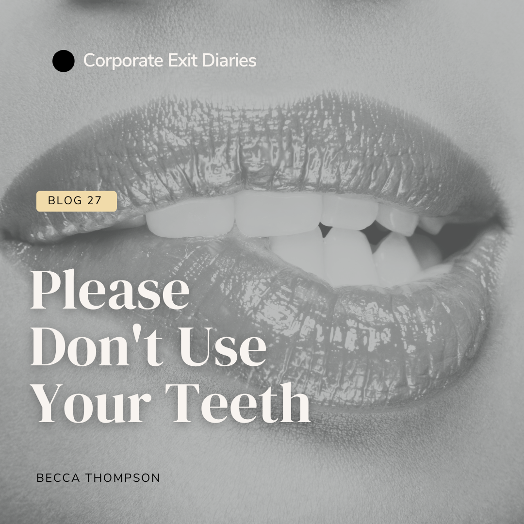 Please Don't Use Your Teeth