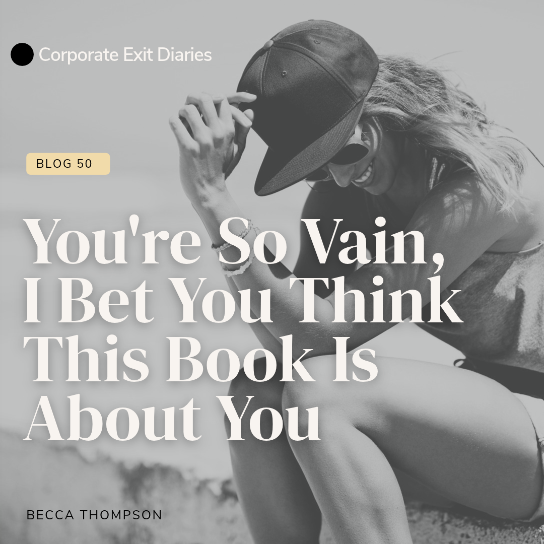 You're So Vain, I Bet You Think This Book Is About You
