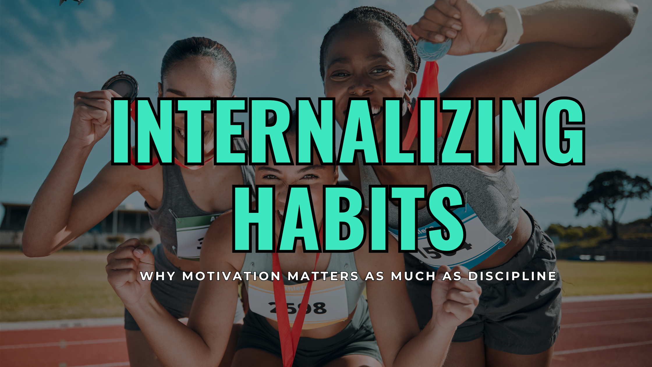 Internalizing Habits: Why Motivation Matters as Much as Discipline