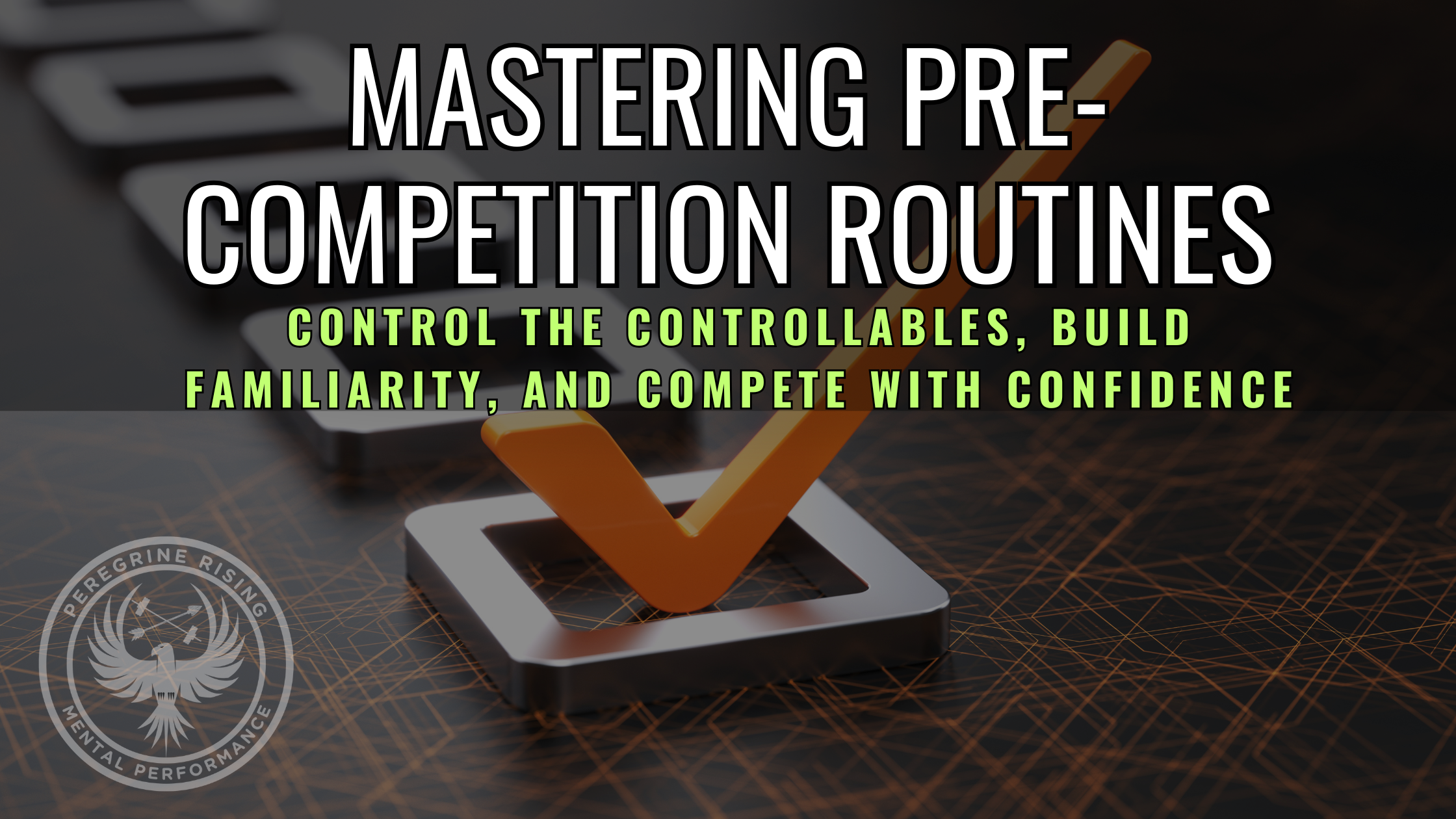 Mastering Pre-Competition Routines: Control the Controllables, Build Familiarity, and Compete with Confidence