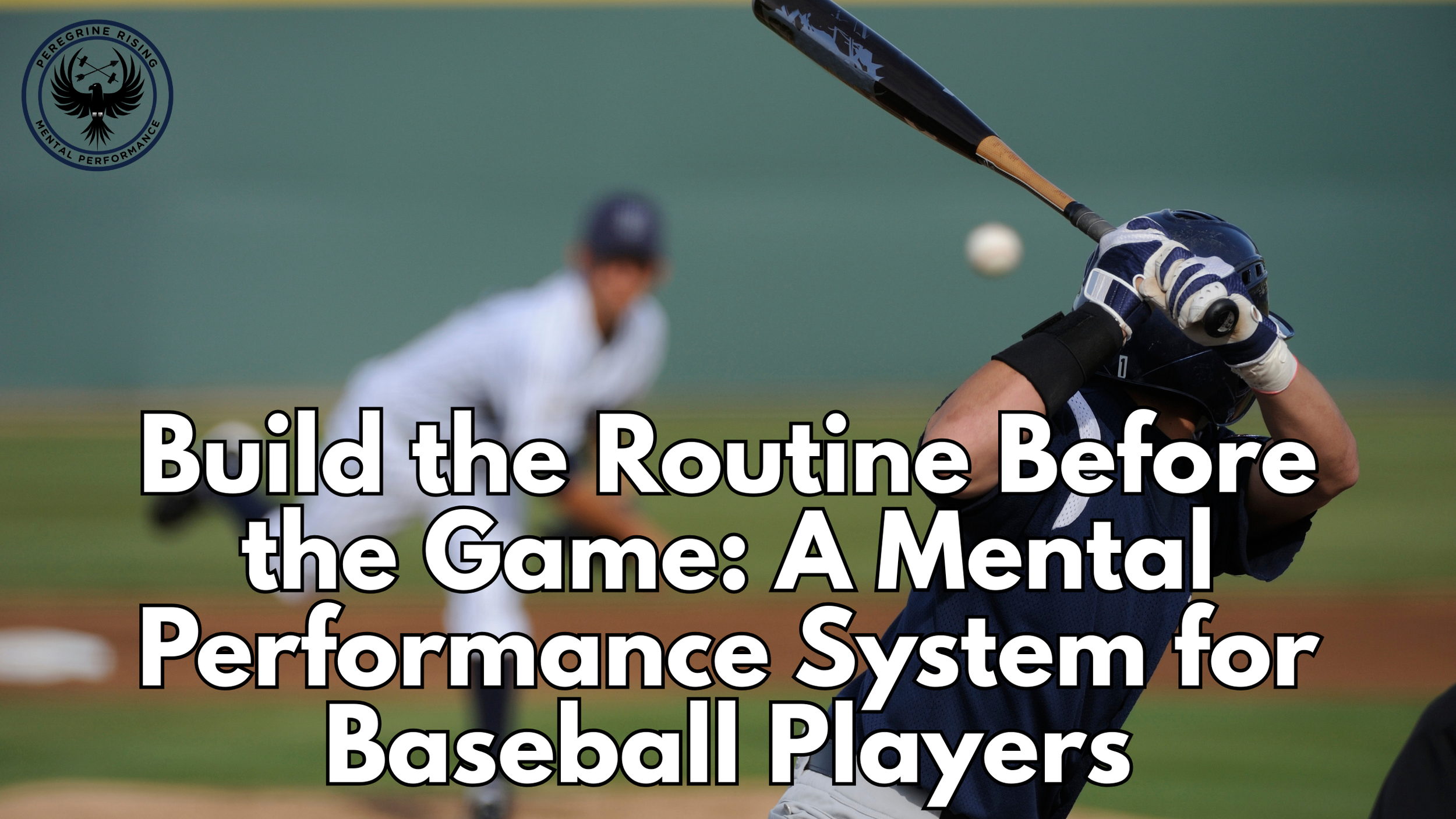 Build the Routine Before the Game: A Mental Performance System for Baseball Players