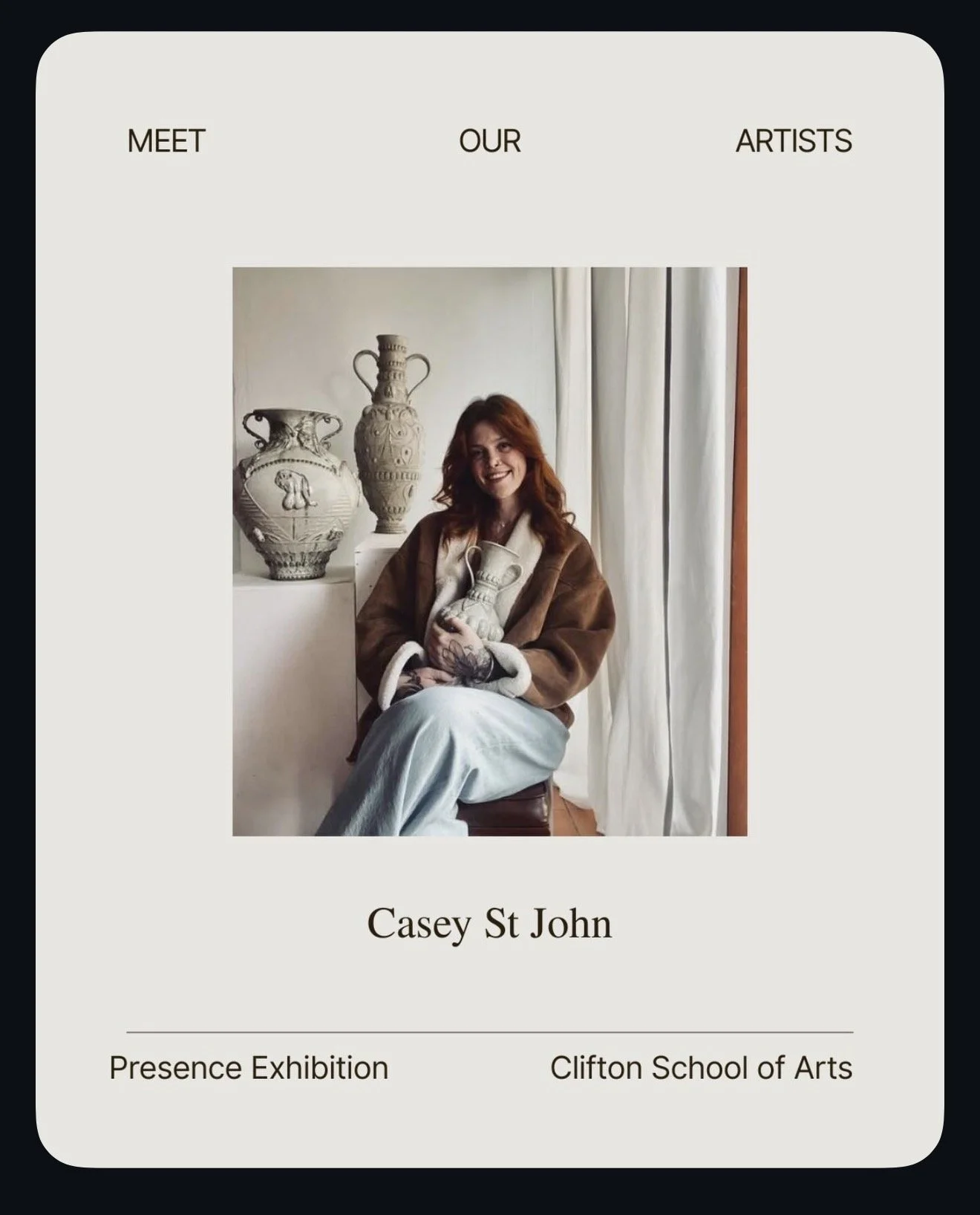 A promotional poster for an art exhibition featuring Casey St John, with a photograph of a woman with red hair sitting and holding pottery, and decorative pottery displayed beside her. The poster includes text: "Meet Our Artists," "Casey St John," "Presence Exhibition," and "Clifton School of Arts."