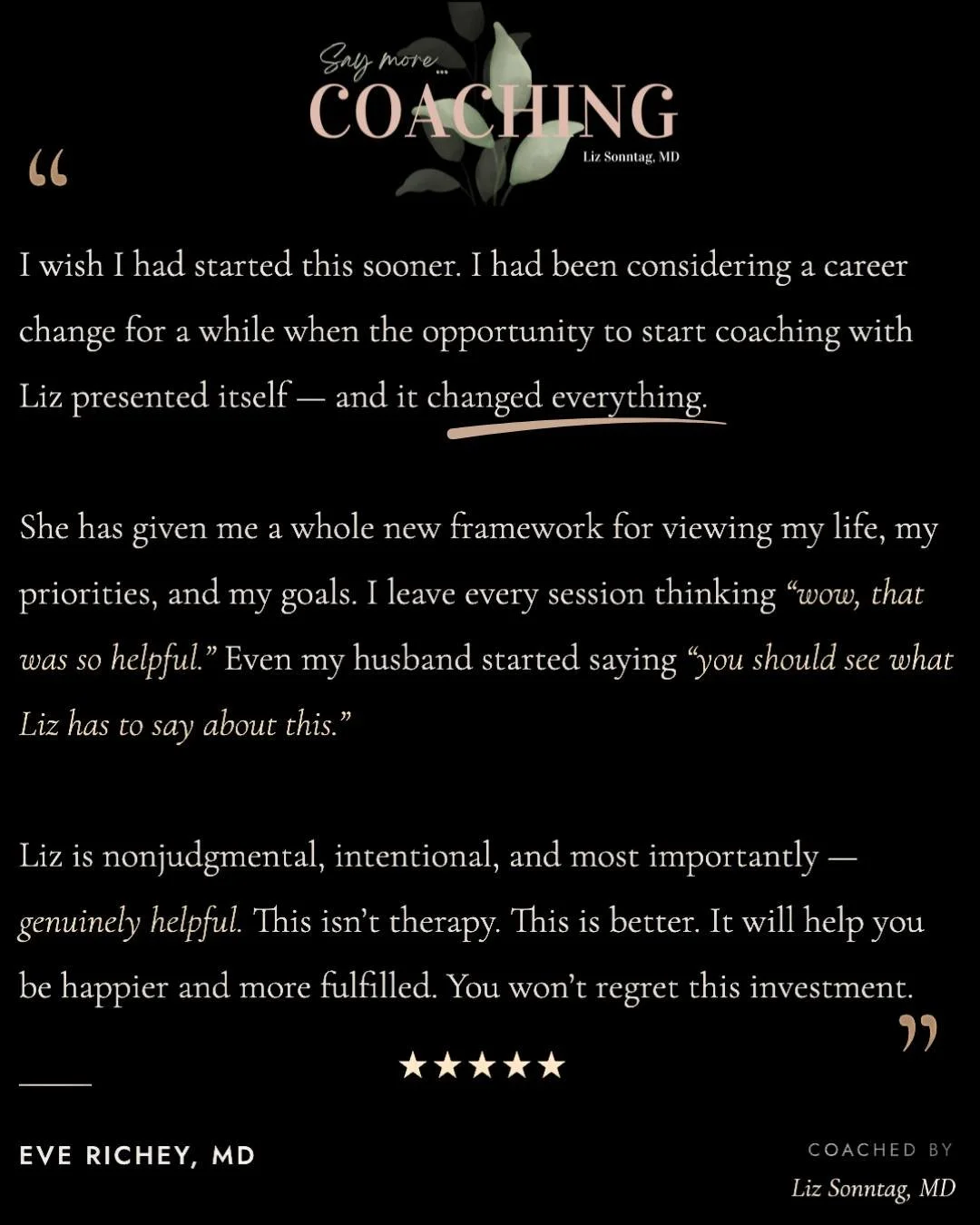 "Even my husband started saying "you should see what Liz has to say about this.""

Give your husband the gift of hiring me as your coach 😉

SayMoreCoaching.com or 
lizsonntag@saymorecoaching.com