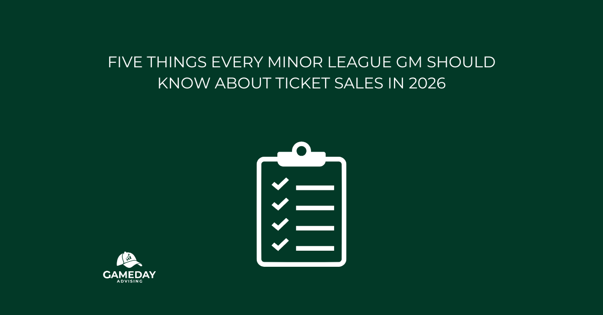 Five Things Every Minor League GM Should Know About Ticket Sales in 2026