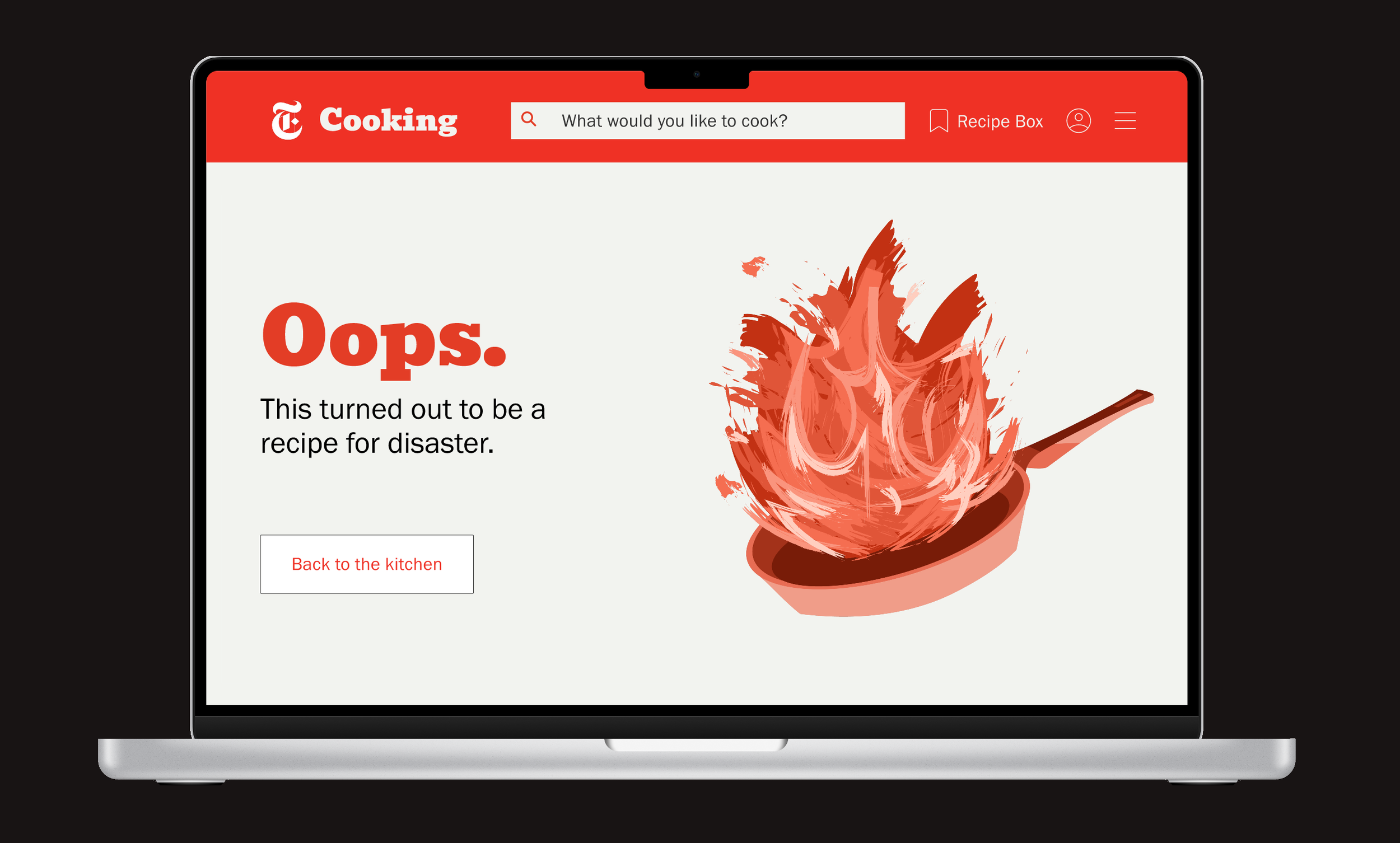 NYT Error Page: As a UX/UI class exercise, I chose to redesign the New York Times Cooking site’s 404 error page. The result is a dynamic, responsive and humorous addition to the site’s established branding. View the prototype at the link.