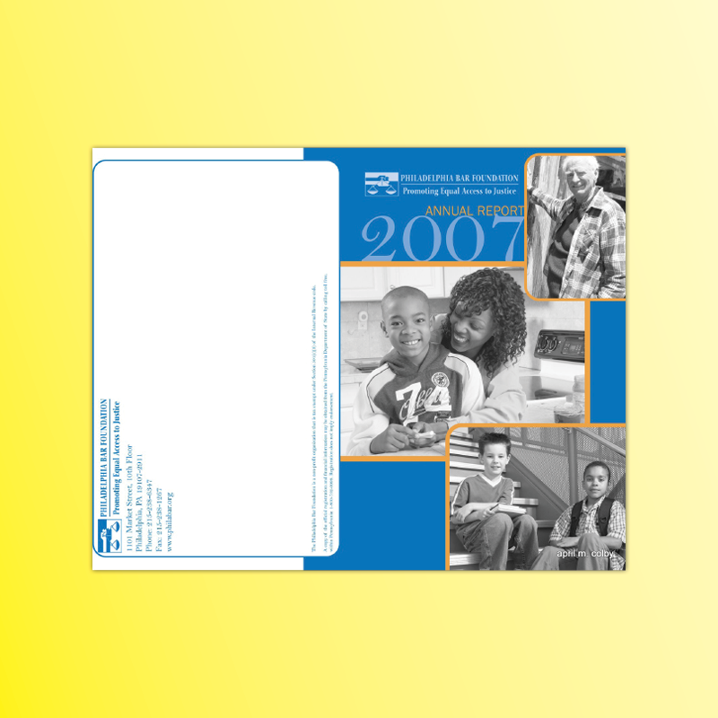 On a pro bono basis, for the Philadelphia Bar Foundation, I designed the Annual Report for several years. Pictured is the cover of the 2007 Annual Report, I believe this was the first year I completed the design and layout. 
