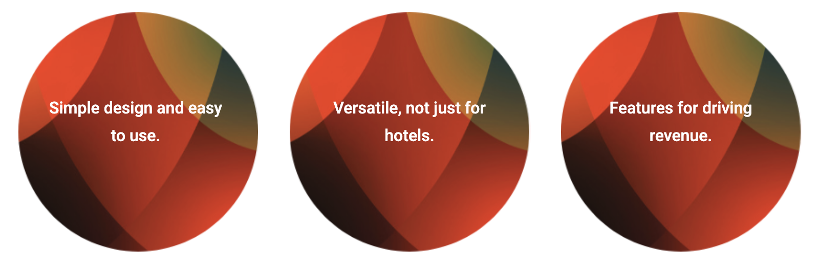 Three circular graphic designs with abstract red, orange, green, and black patterns, each containing white text. The first says "Simple design and easy to use," the second says "Versatile, not just for hotels," and the third says "Features for driving revenue."