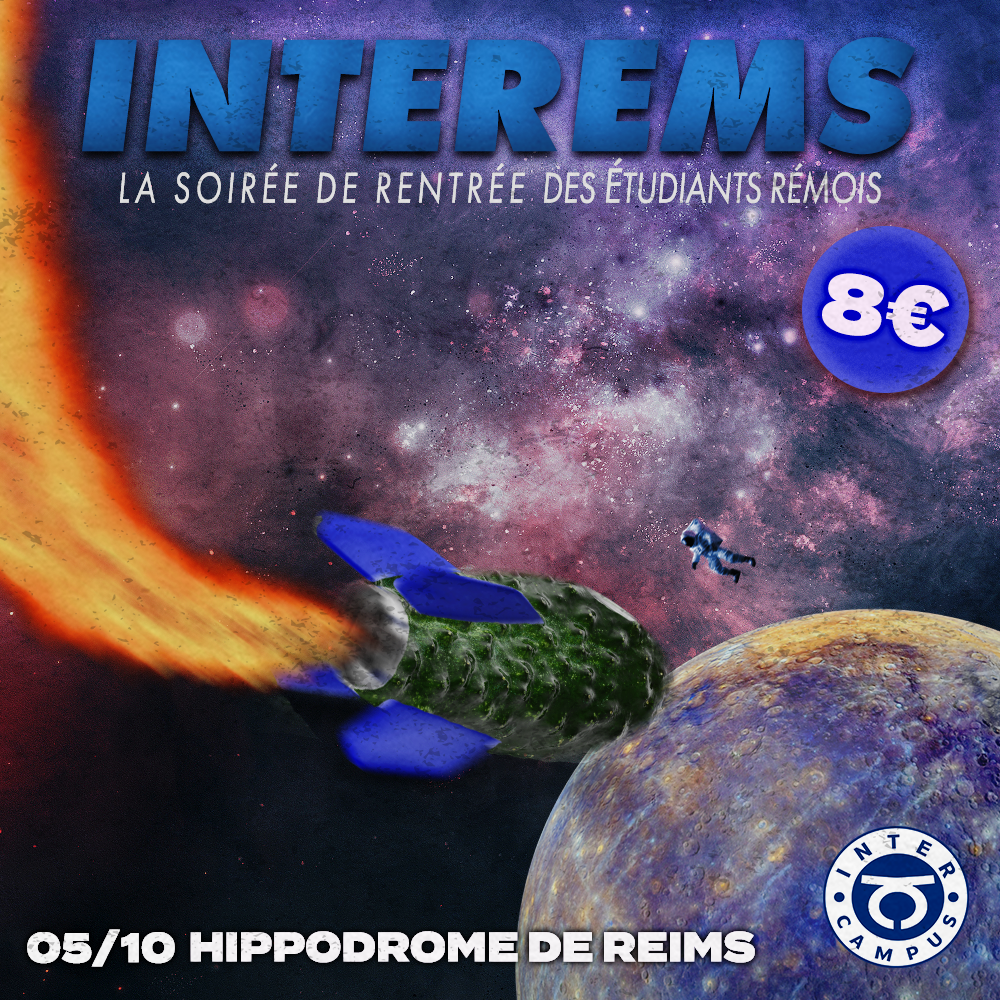 Affiche d'événement pour une soirée étudiante à Reims, avec un thème spatial. Prix indiqué de 8 euros, date du 5 octobre, lieu à l'Hippodrome de Reims, organisés par Interems Campus.