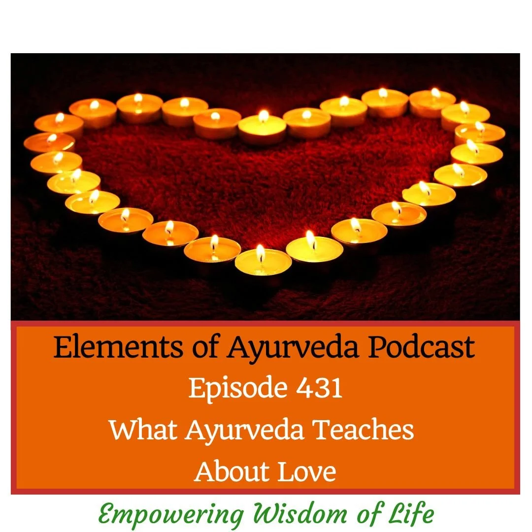 Episode 431: What Ayurveda Teaches About Love