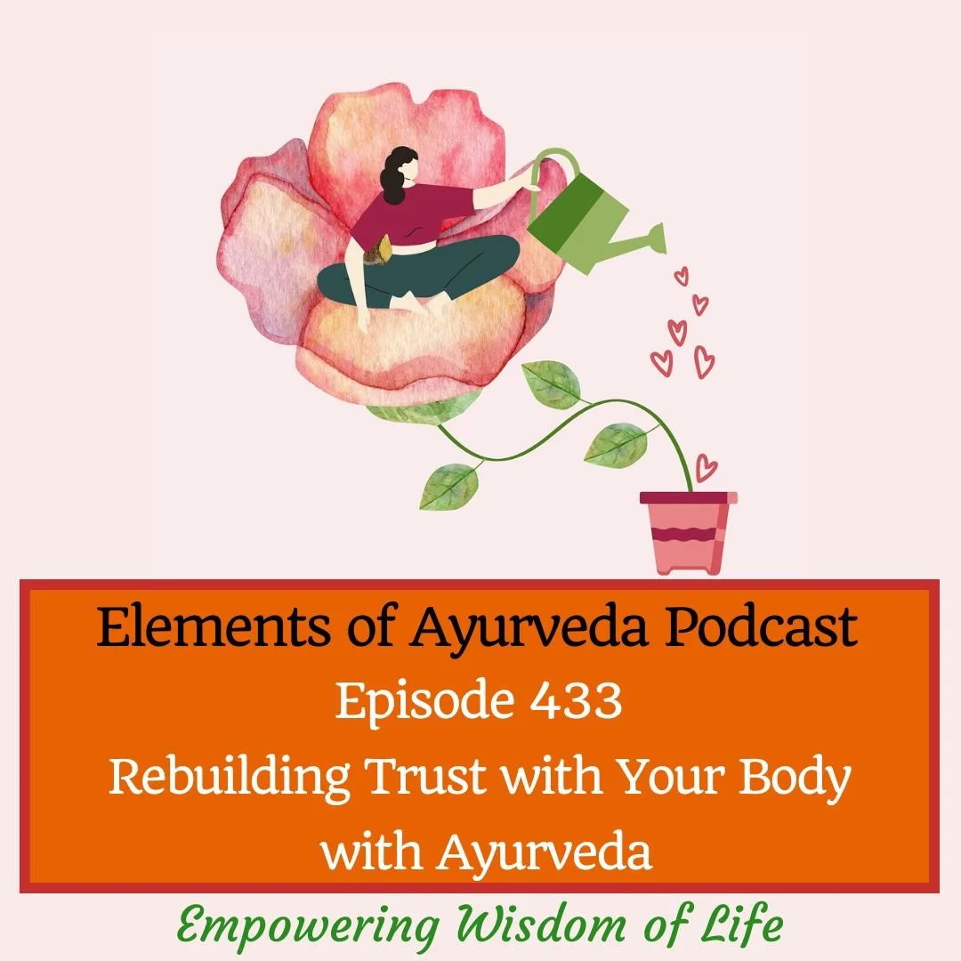 Episode 433: Rebuilding Trust with Your Body with Ayurveda